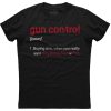 Mens Gun Control Definition – Funny Gun Saying and Statement T-Shirt (O)