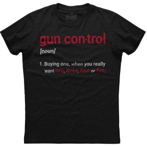 Mens Gun Control Definition – Funny Gun Saying and Statement T-Shirt (O)
