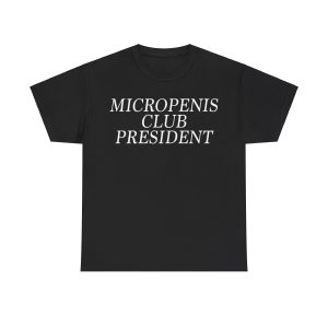 Micropenis Club President Funny T-shirt Tshirt