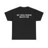My Girlfriend Beats Me Funny Shirt