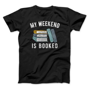 My Weekend Is Booked FunnY