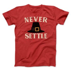 Never Settle Funny Thanksgiving