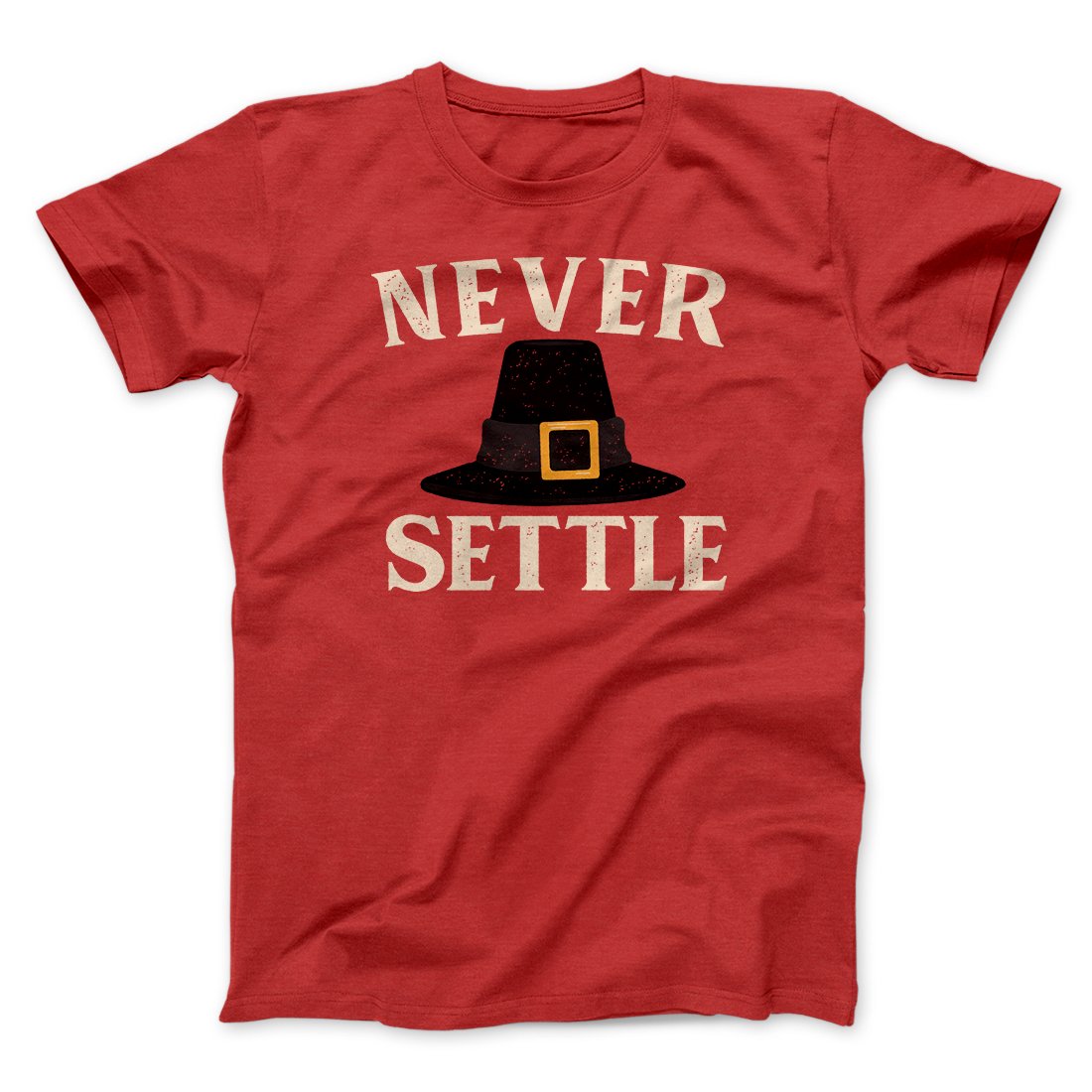 Never Settle Funny Thanksgiving Never Settle Funny Thanksgiving