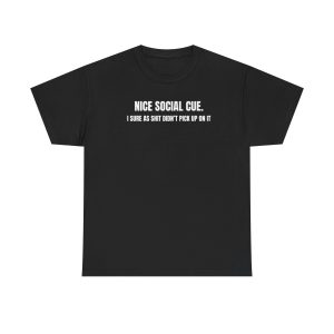 Nice Social Cue Funny Shirt