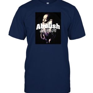 abolish abortion funny shirt